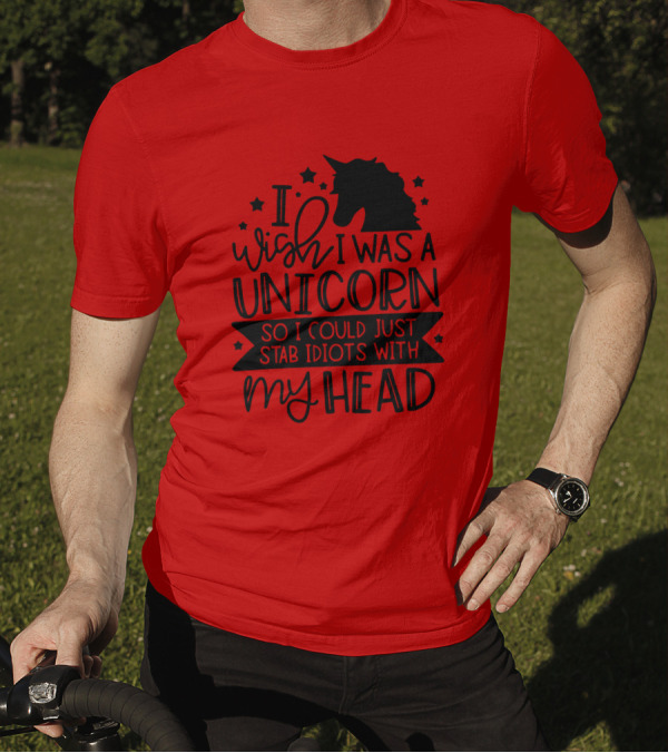 I Wish I Was A Unicorn So I Could Just Stab Idiots With My Head Stars T-Shirt