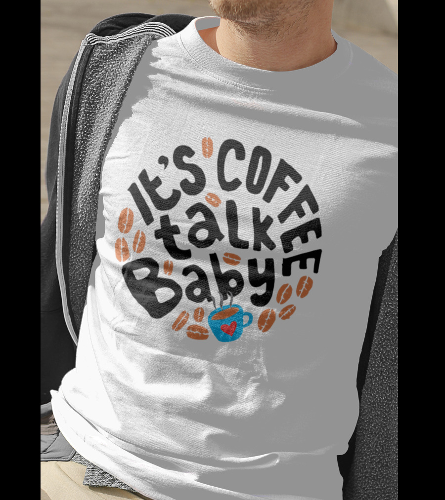 It's Coffee Talk Baby Fun Design With Heart Cup And Beans T-Shirt