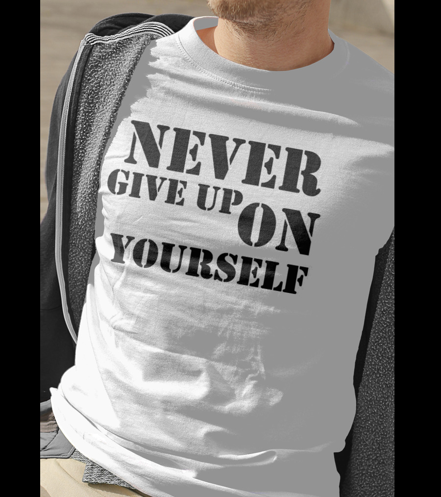 Never Give Up On Yourself Bold Motivational Text T-Shirt