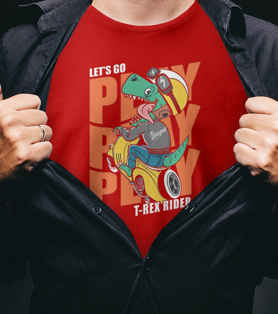 Let's Go Play T-Rex Rider T-Shirt