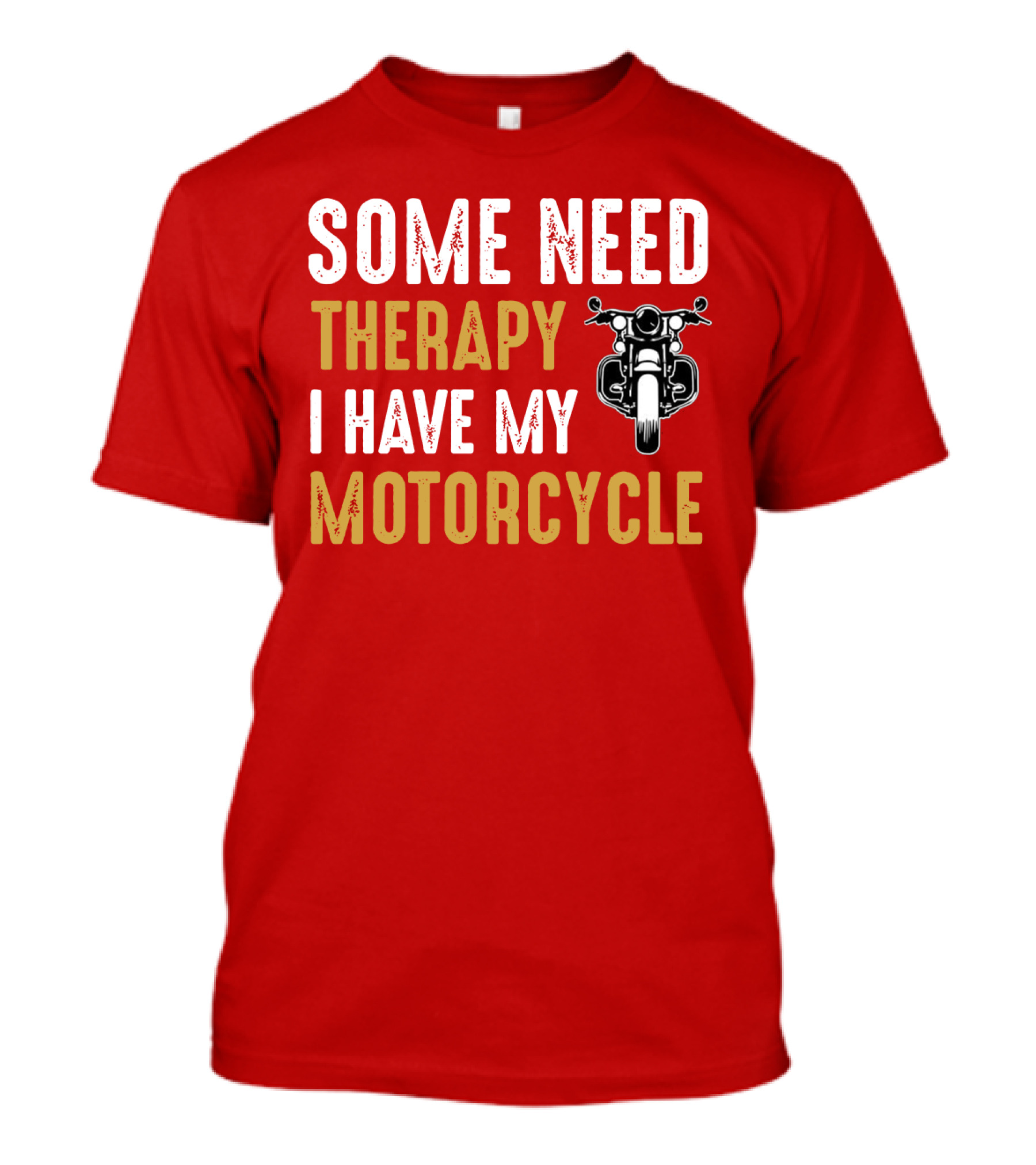Some Need Therapy I Have My Motorcycle With Front View Handlebar And Headlight T-Shirt