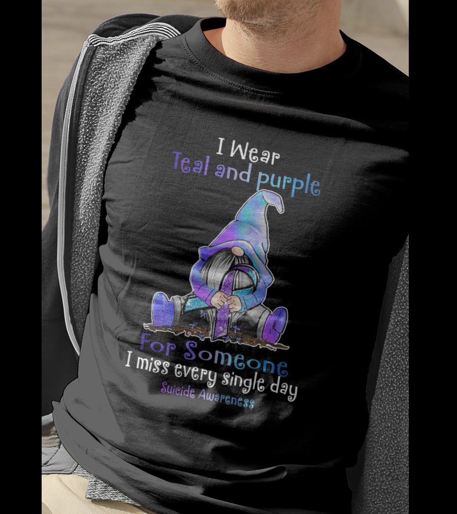 I Wear Teal And Purple Gnome For Suicide Awareness I Miss Every Single Day T-Shirt