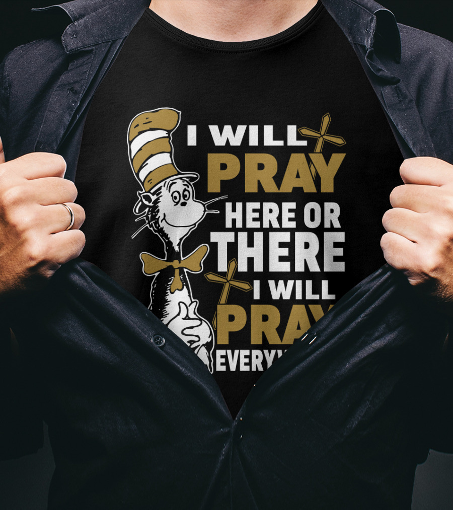 I Will Pray Here Or There Everywhere Cat With Stripe Hat Crosses T-Shirt