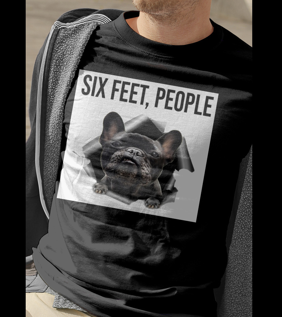 French Bulldog Six Feet People Face Mask Caution Message T-Shirt