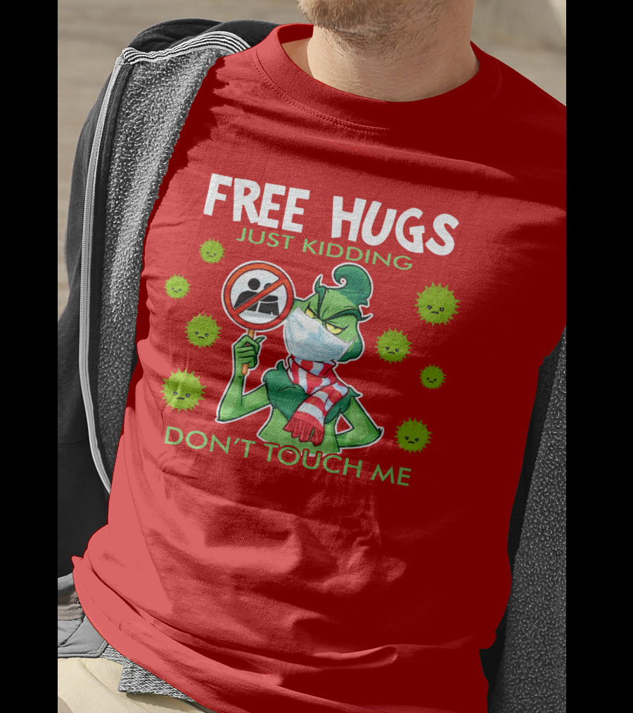 Grinch Free Hugs Just Kidding Don't Touch Me Masked Holiday Humor T-Shirt
