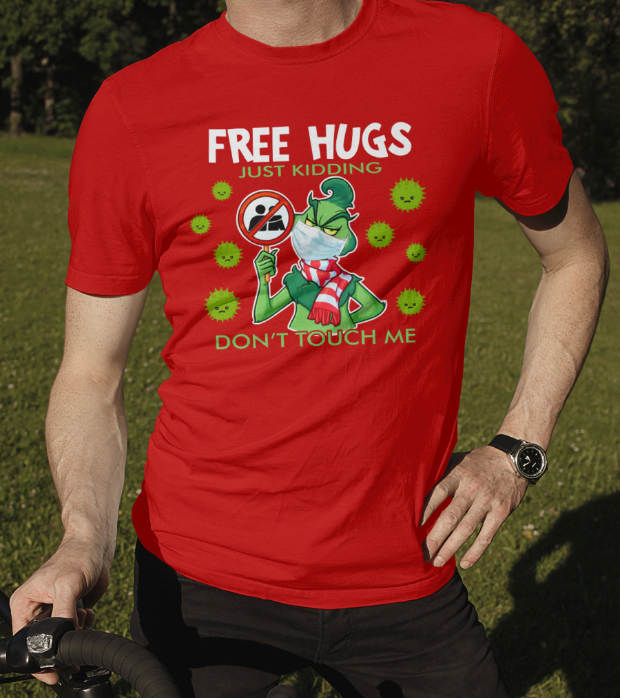 Grinch Free Hugs Just Kidding Don't Touch Me Masked Holiday Humor T-Shirt