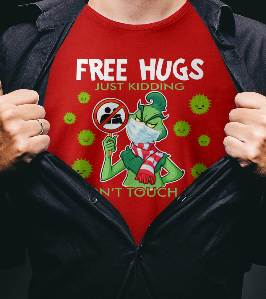 Grinch Free Hugs Just Kidding Don't Touch Me Masked Holiday Humor T-Shirt