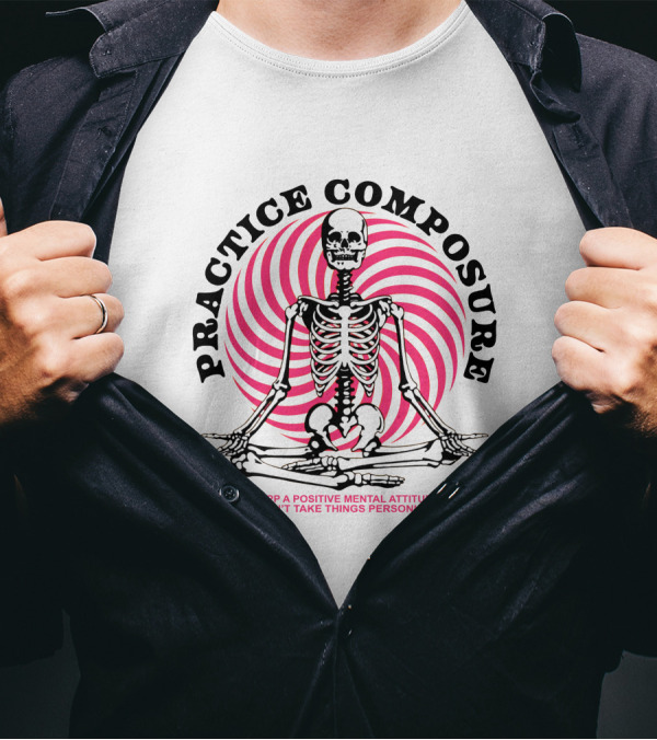 Practice Composure Keep A Positive Mental Attitude Don't Take Things Personally Skeleton Meditation Spiral T-Shirt