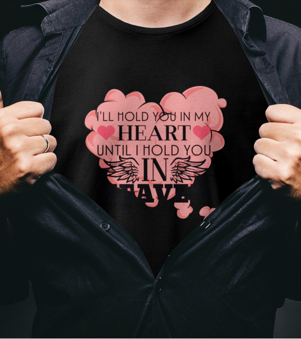I'll Hold You In My Heart Until I Hold You In Heaven Pink Heart With Wings And Hearts T-Shirt
