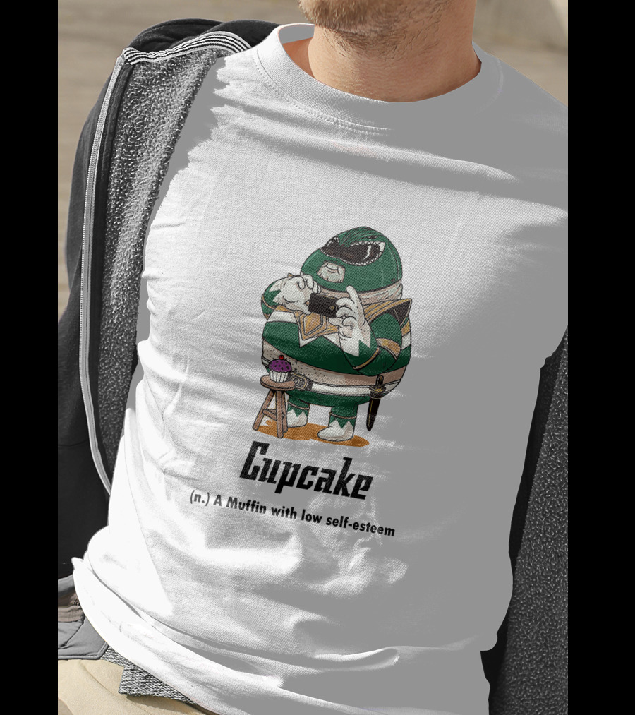 Fat Green Ranger Cupcake A Muffin With Low Self Esteem T-Shirt