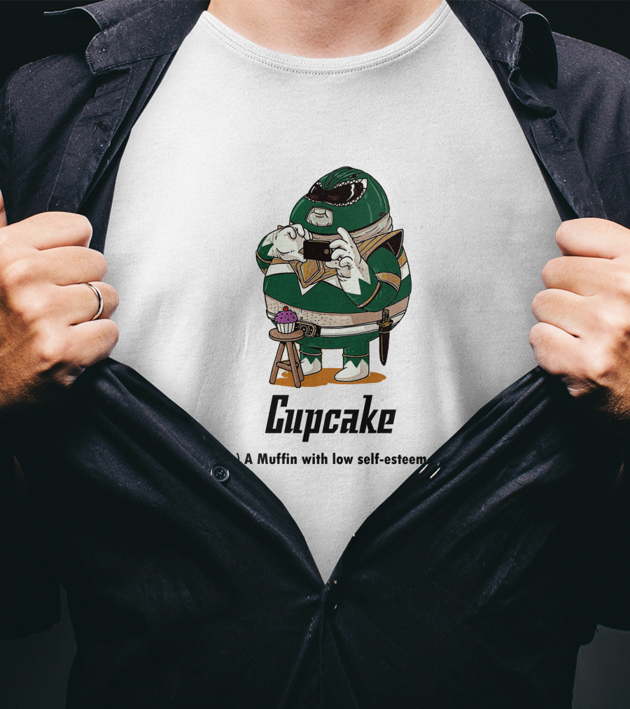 Fat Green Ranger Cupcake A Muffin With Low Self Esteem T-Shirt