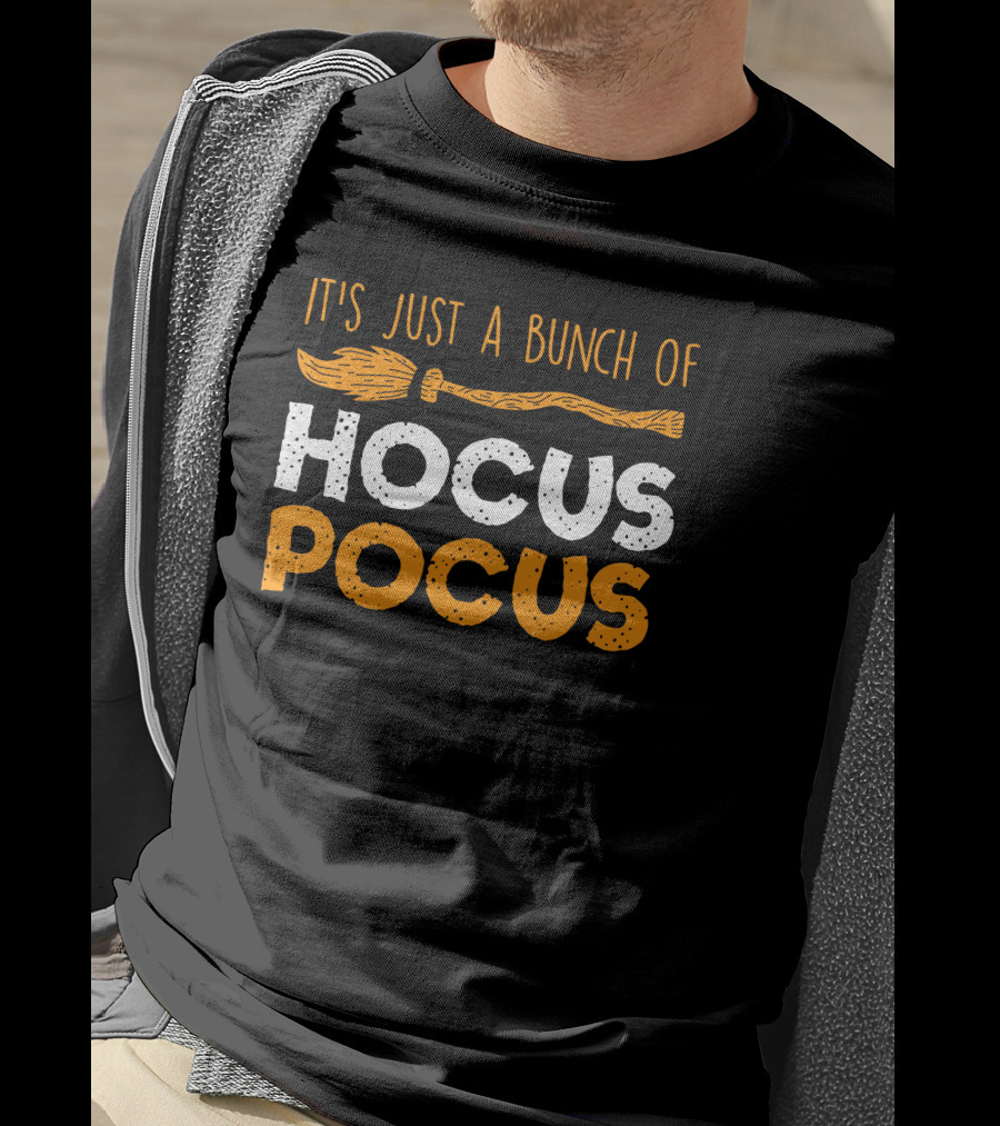 It's Just A Bunch Of Hocus Pocus Broomstick Halloween T-Shirt