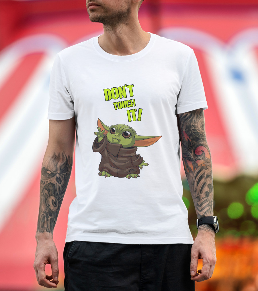 DON'T TOUCH IT Baby Yoda Grogu Mandalorian T-Shirt