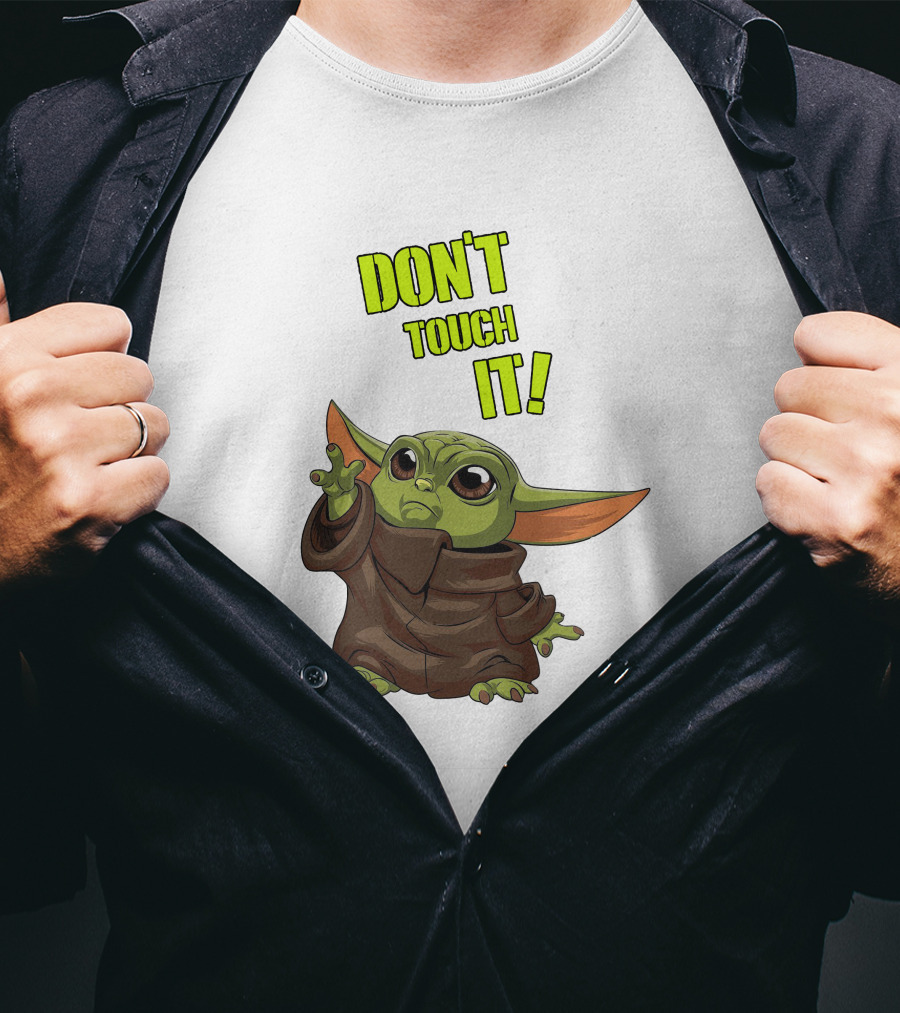 DON'T TOUCH IT Baby Yoda Grogu Mandalorian T-Shirt
