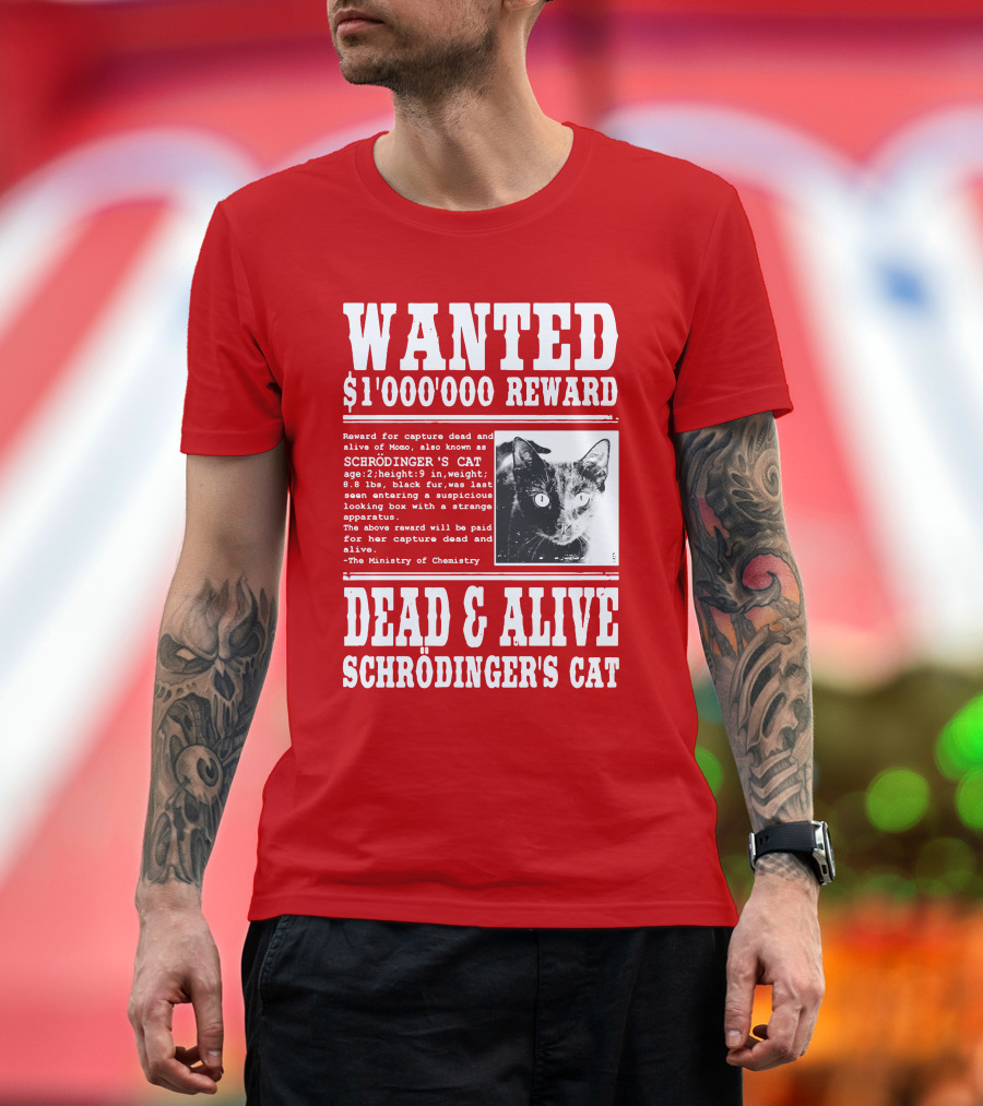 WANTED $1'000'000 REWARD DEAD and ALIVE SCHRÖDINGER'S CAT T-Shirt
