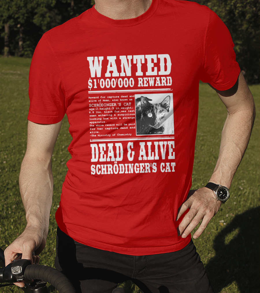 WANTED $1'000'000 REWARD DEAD And ALIVE SCHRÖDINGER'S CAT T-Shirt