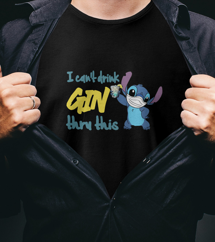 I Can't Drink Gin Thru This Stitch Face Mask T-Shirt