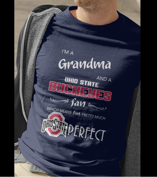 Grandma And Ohio State Buckeyes Fan Means Pretty Much Perfect T-Shirt