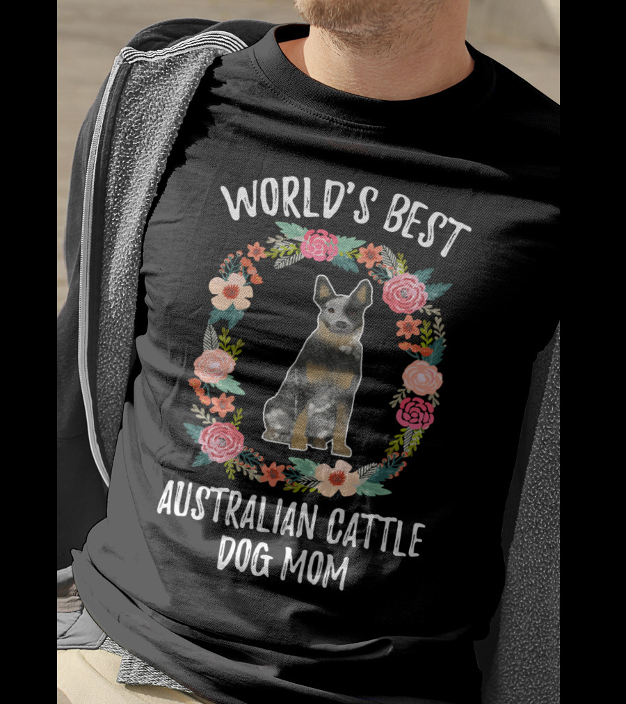 World's Best Australian Cattle Dog Mom Floral Wreath T-Shirt