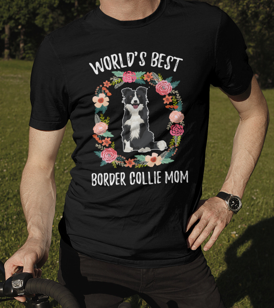 World's Best Border Collie Mom Floral Wreath T-Shirt