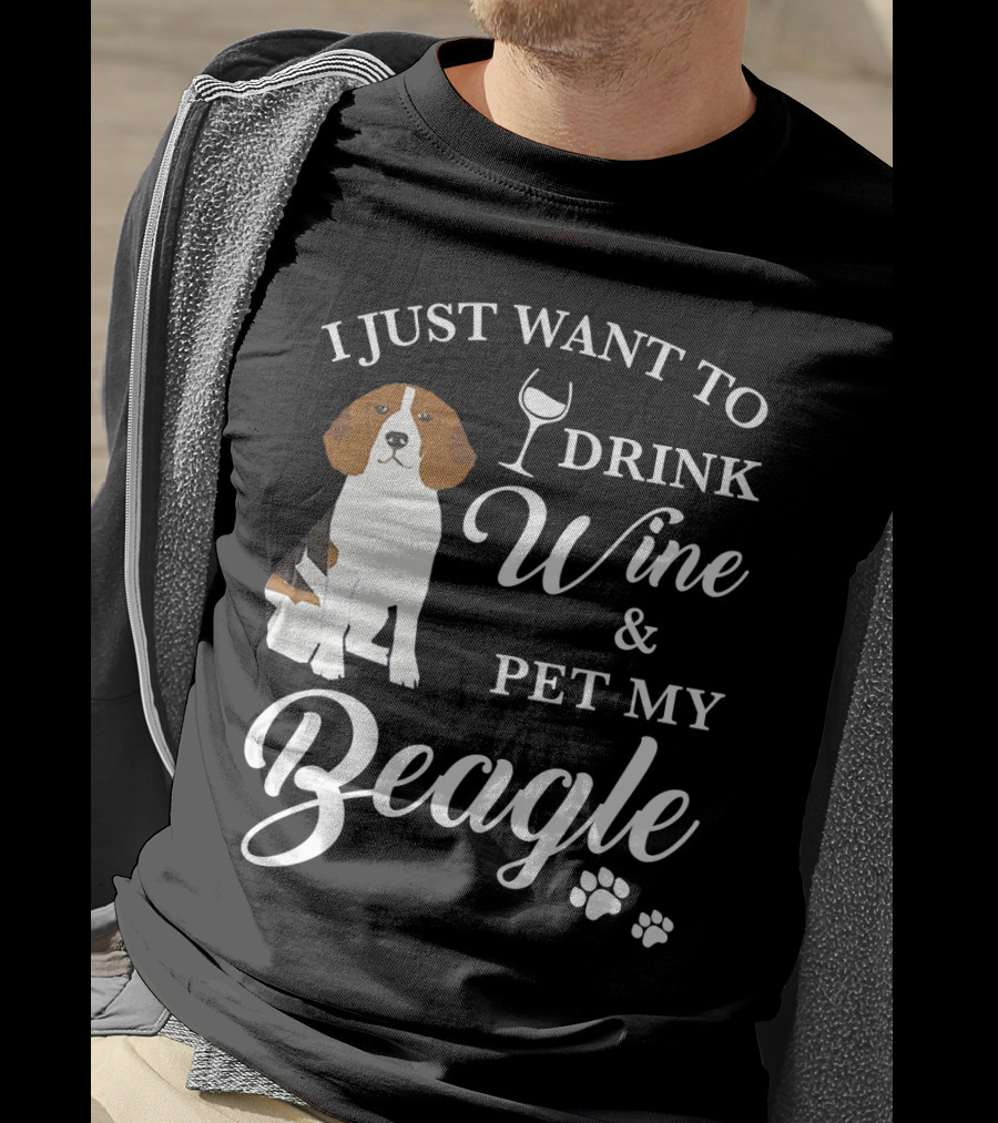 I Just Want To Drink Wine And Pet My Beagle T-Shirt
