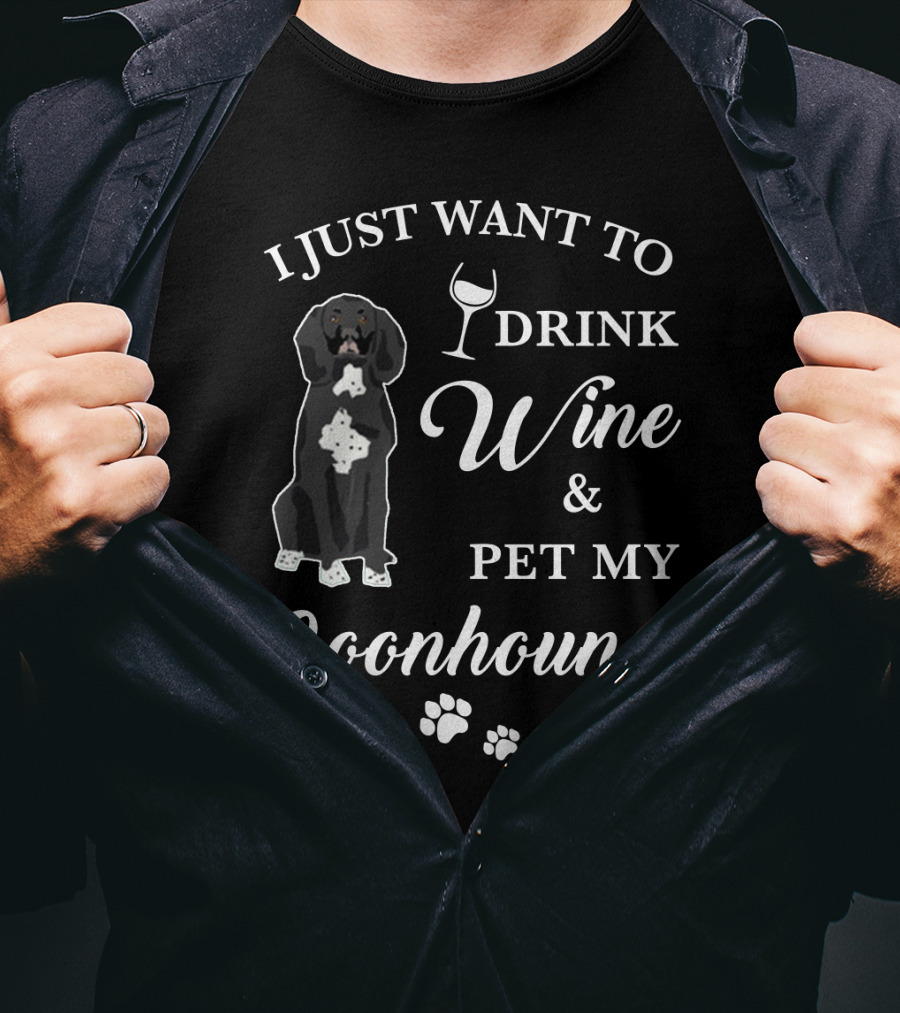 I Just Want To Drink Wine And Pet My Coonhound T-Shirt