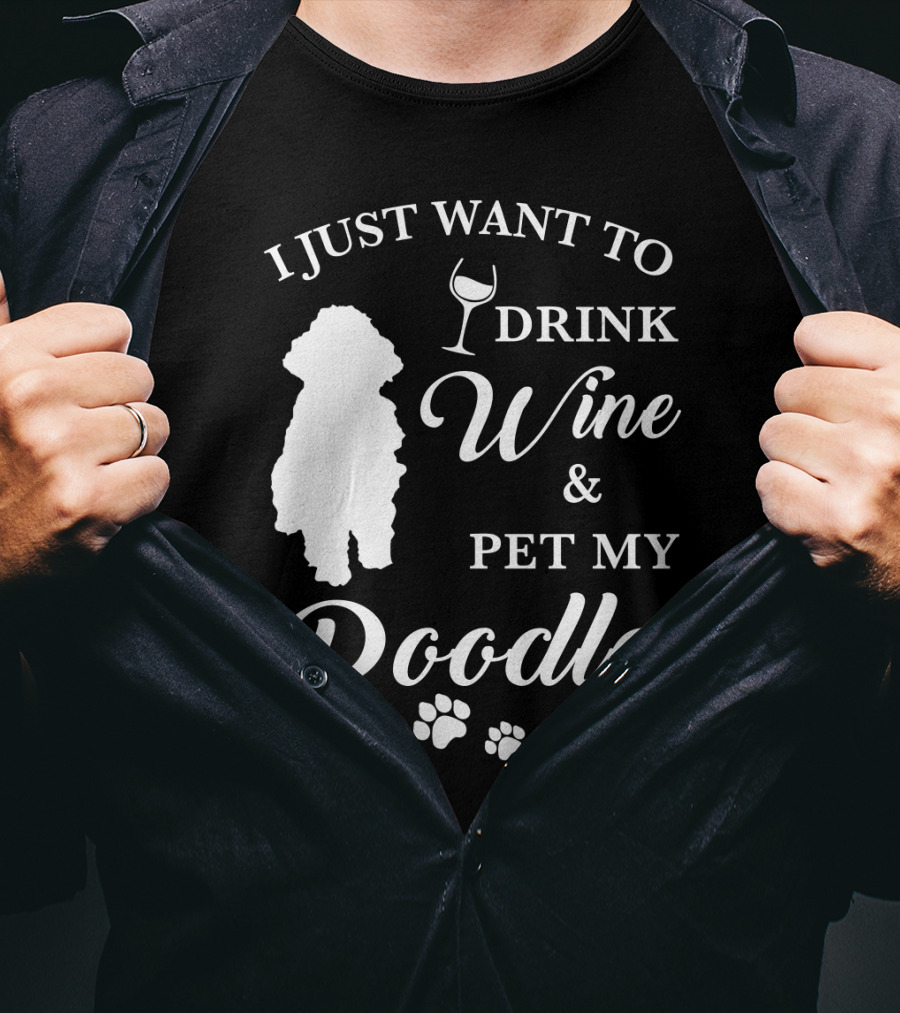 I Just Want To Drink Wine And Pet My Poodle Paw Prints T-Shirt
