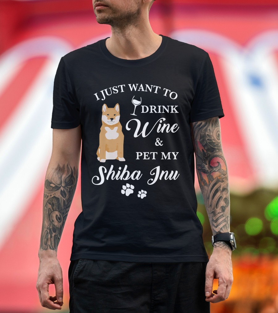 I Just Want to Drink Wine and Pet My Shiba Inu T-Shirt