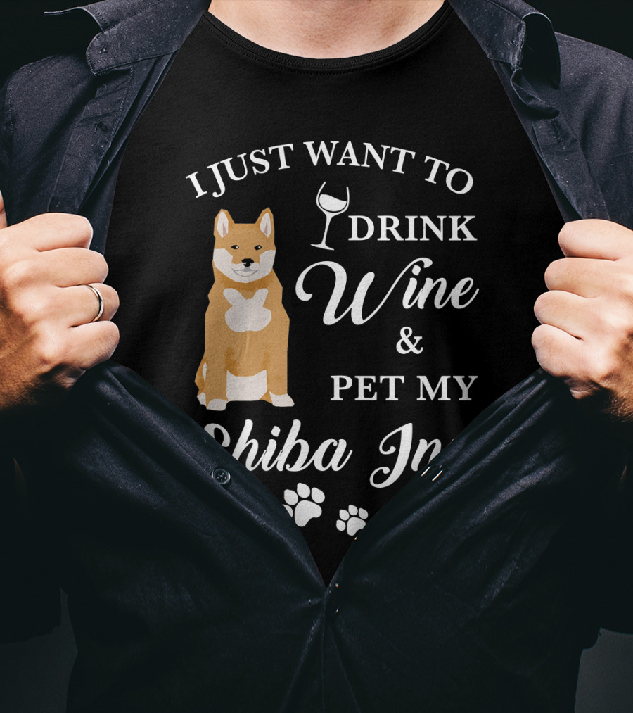I Just Want To Drink Wine And Pet My Shiba Inu T-Shirt