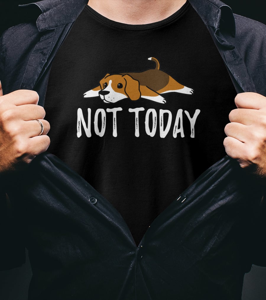 Beagle Not Today Relaxed Dog Classic Phrase T-Shirt