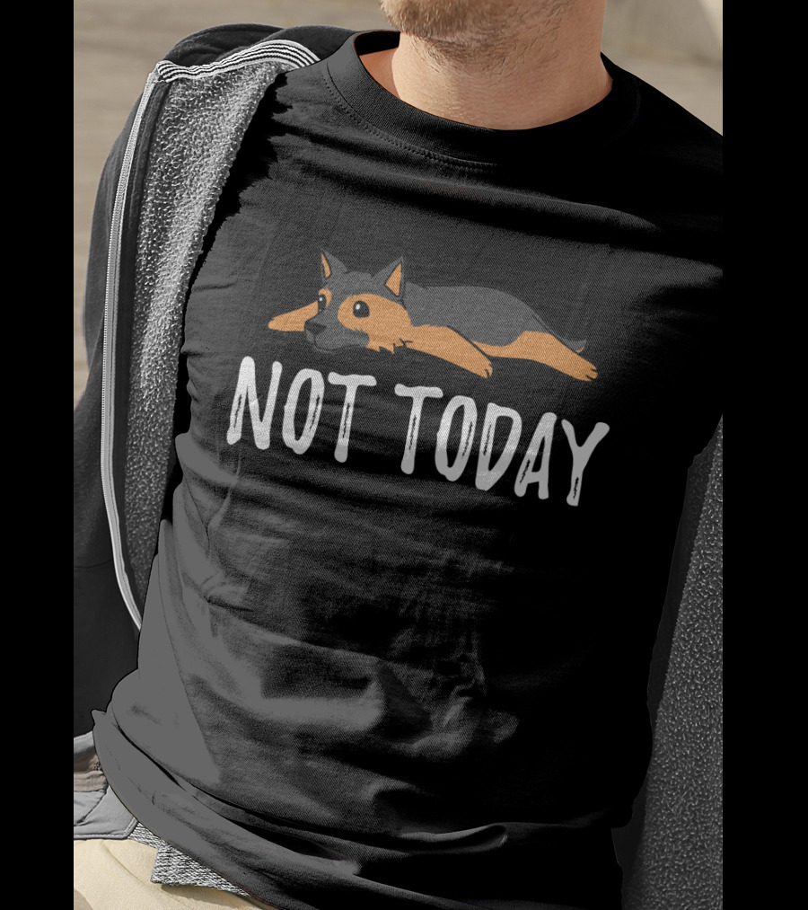 Lying Down German Shepherd Not Today T-Shirt