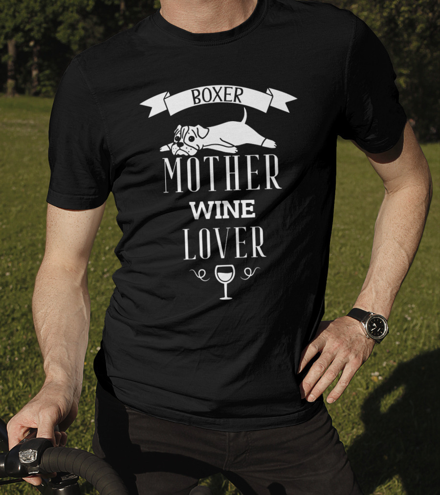Boxer Mother Wine Lover Enthusiast With Playful Dog And Wine Glass T-Shirt