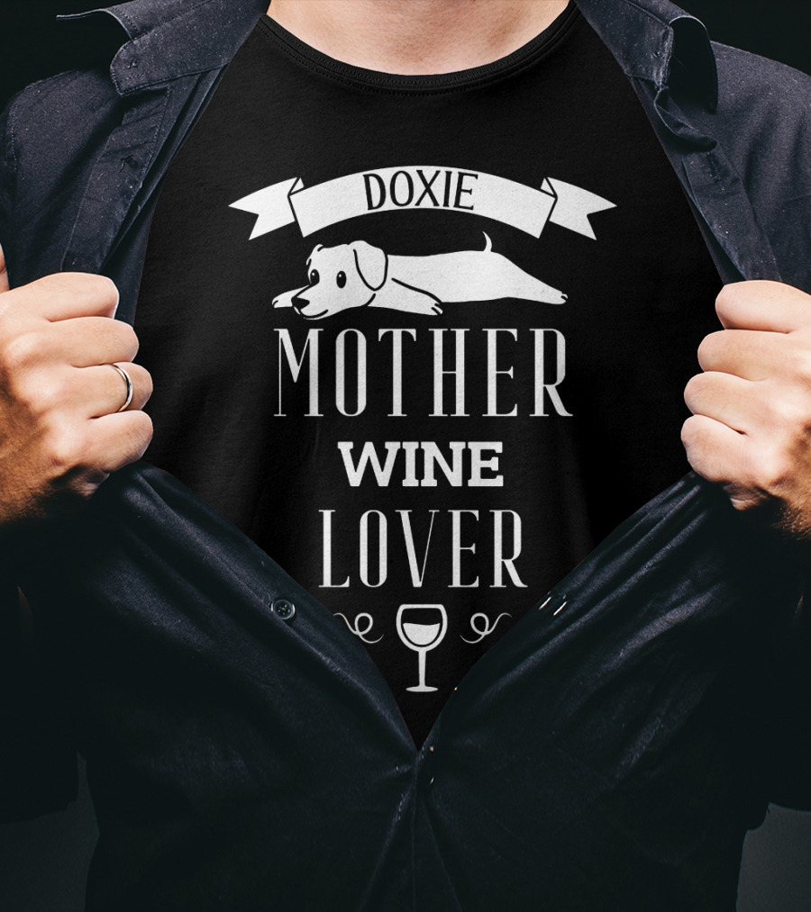 Doxie Dachshund Mother Wine Lover With Dog And Glass T-Shirt