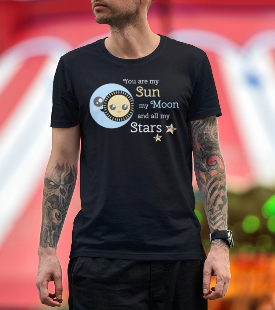 You Are My Sun My Moon and All My Stars Cute Celestial T-Shirt