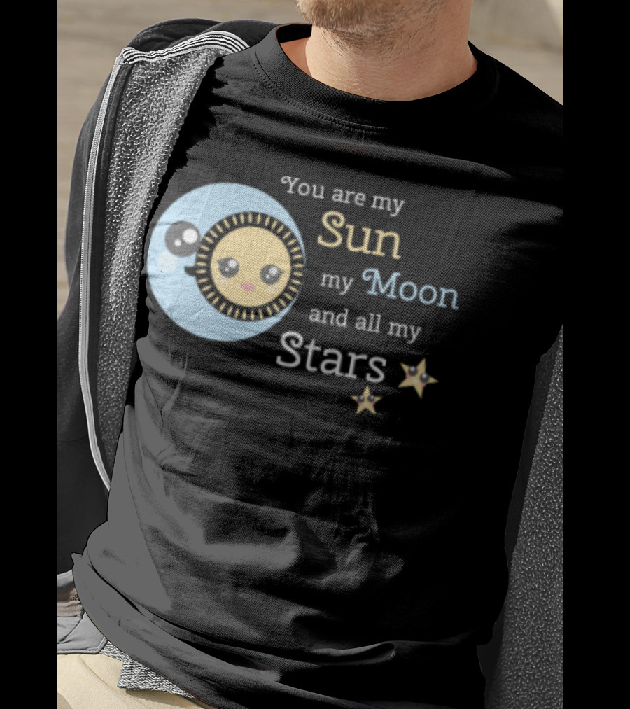 You Are My Sun My Moon And All My Stars Cute Celestial T-Shirt