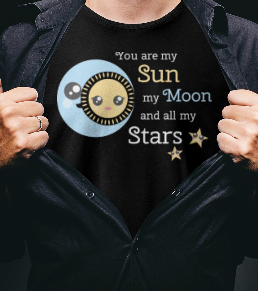 You Are My Sun My Moon And All My Stars Cute Celestial T-Shirt