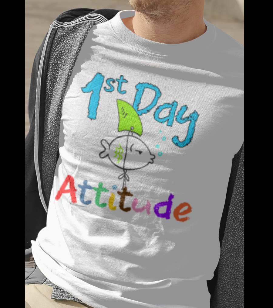1st Day Attitude With Cartoon Fish T-Shirt