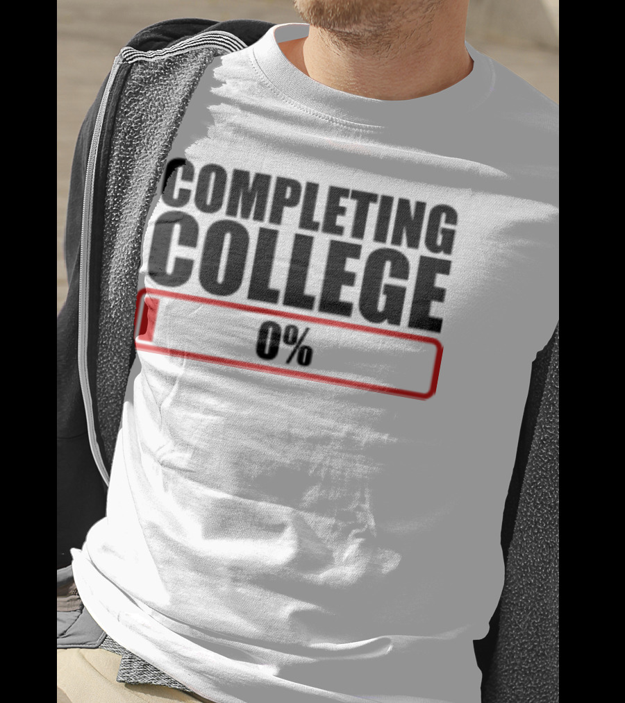 Completing College 0% Progress Back To School Motivation T-Shirt