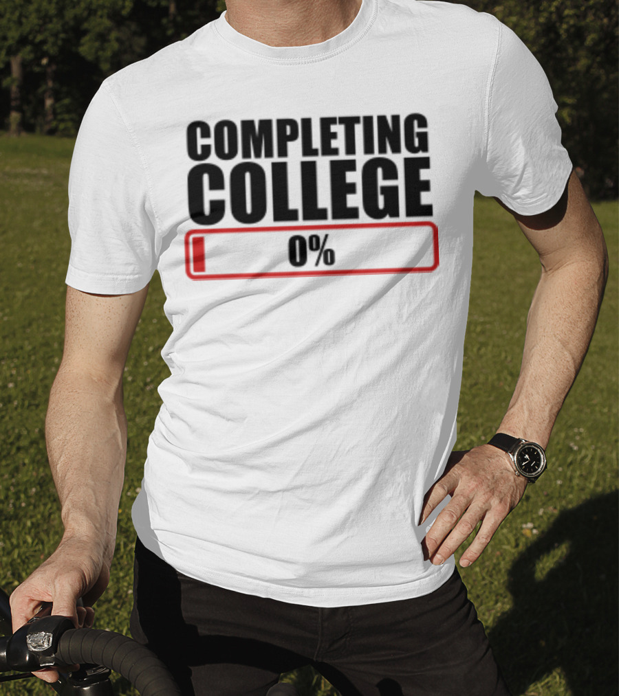 Completing College 0% Progress Back To School Motivation T-Shirt