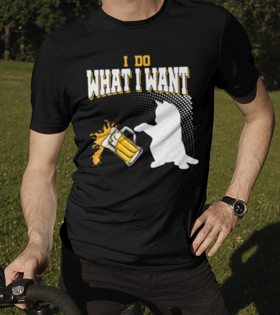 I Do What I Want Cat Knocks Over Beer Mug T-Shirt