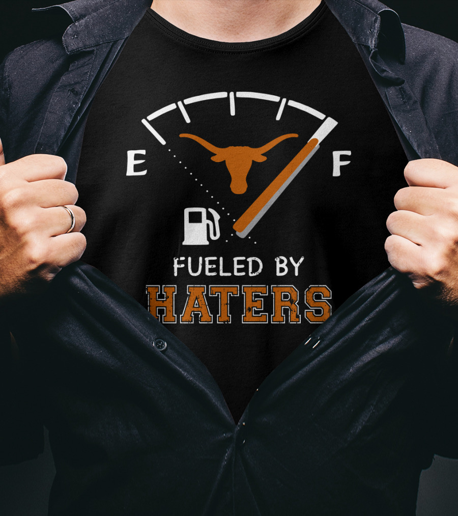 Fueled By Haters Gas Gauge Longhorn E F T-Shirt