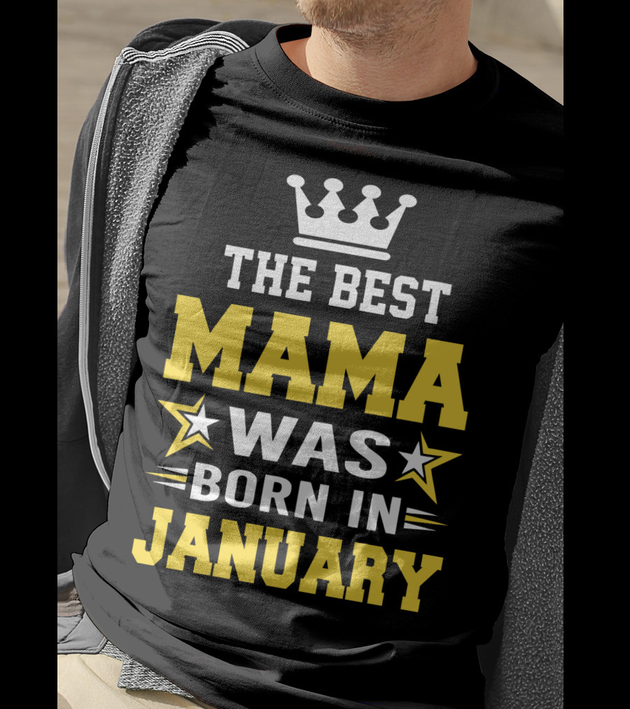 The Best Mama Was Born In January T-Shirt