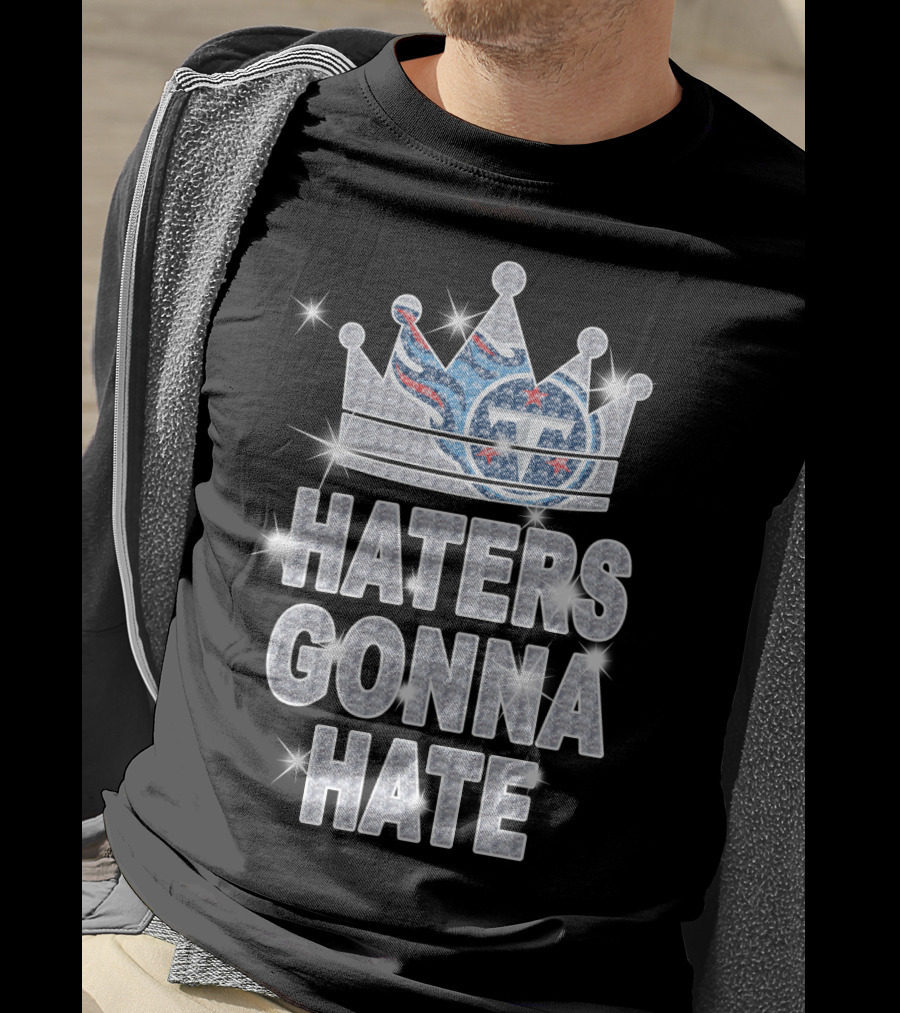 Haters Gonna Hate Titans Sparkling Crown T-Shirt