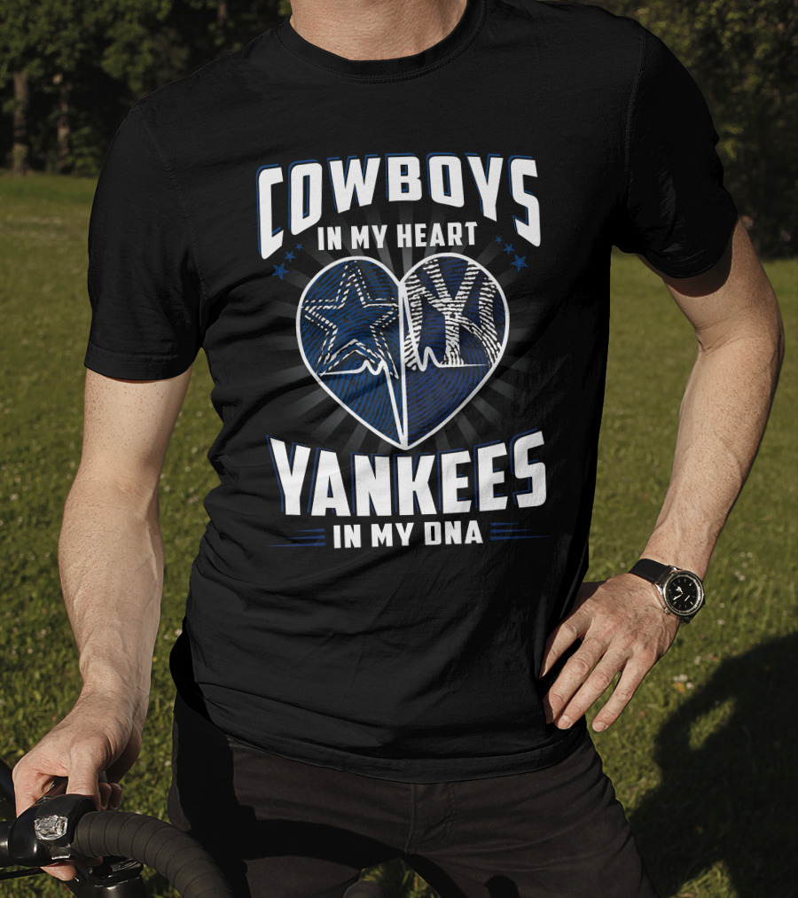Cowboys In My Heart Yankees In My Dna T-Shirt