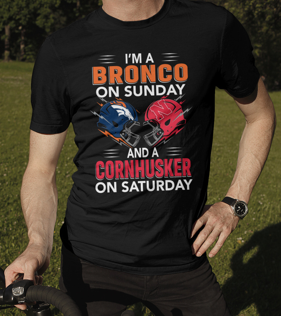 I'm A Bronco On Sunday And A Cornhusker On Saturday Football Helmets T-Shirt