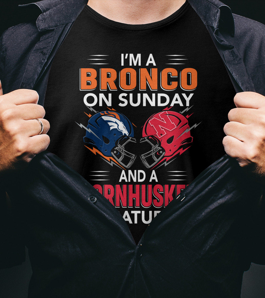I'm A Bronco On Sunday And A Cornhusker On Saturday Football Helmets T-Shirt