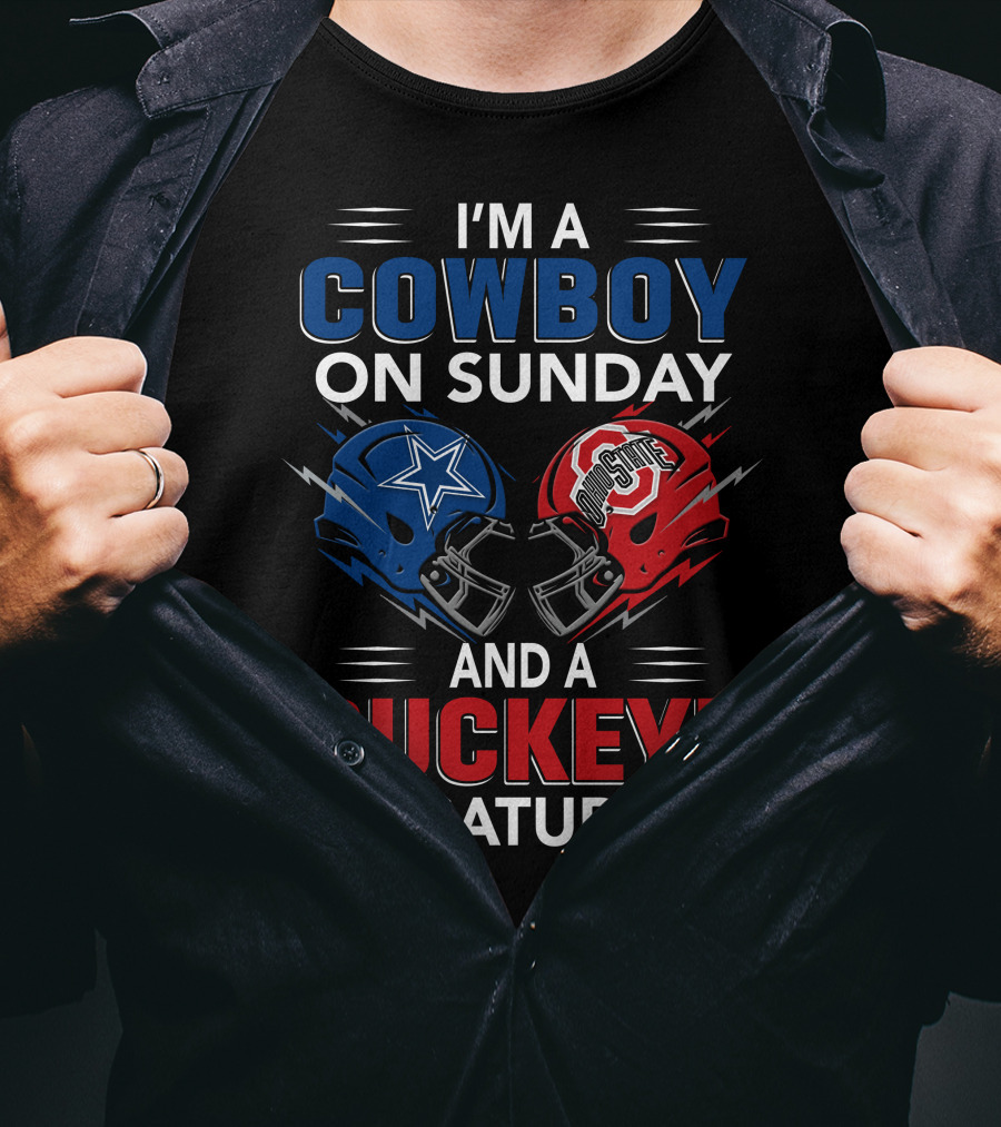 I'm A Cowboy On Sunday And A Buckeye On Saturday Football Helmets T-Shirt