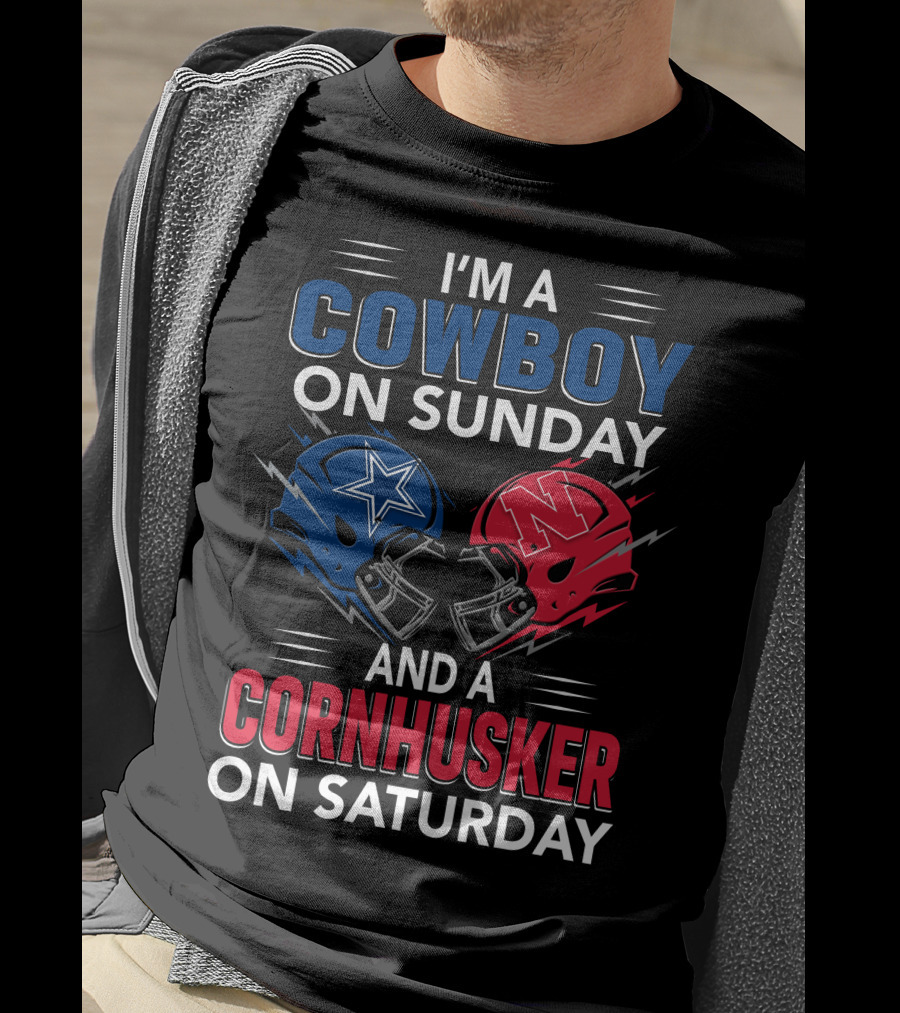 I'm A Cowboy On Sunday And A Cornhusker On Saturday Football Helmet Design With Team T-Shirt