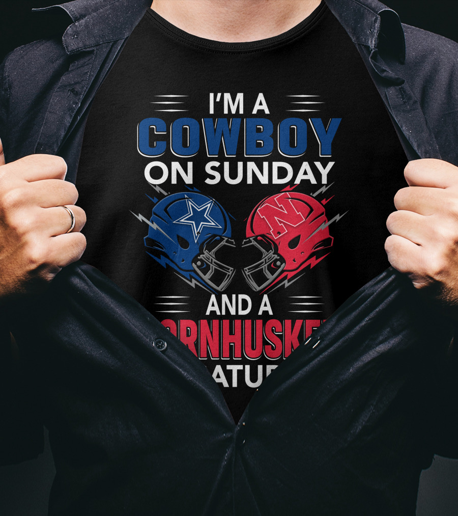 I'm A Cowboy On Sunday And A Cornhusker On Saturday Football Helmet Design With Team T-Shirt