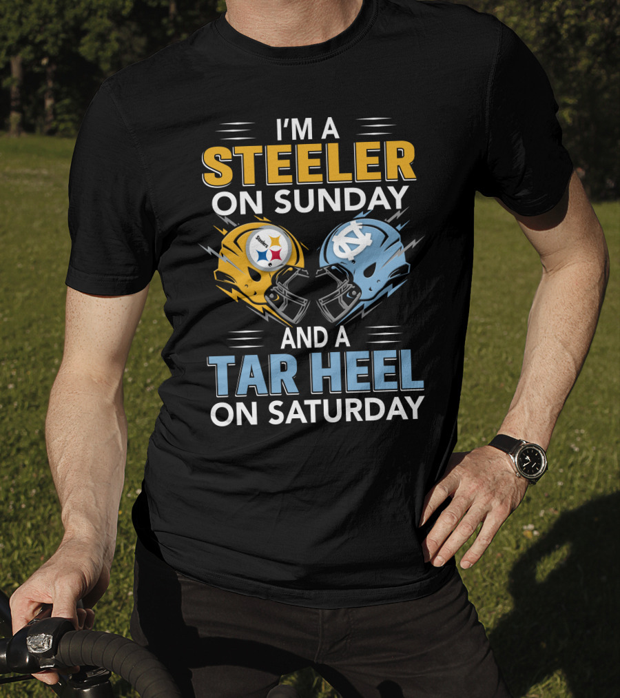 I'm A Steeler On Sunday And A Tar Heel On Saturday T-Shirt